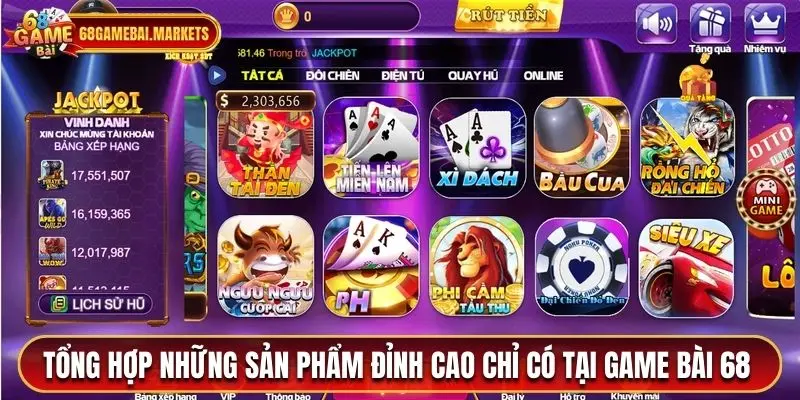 Tổng hợp những sản phẩm đỉnh cao chỉ có tại game bài 68