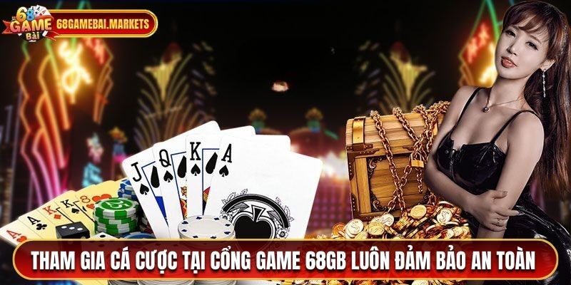 Tham gia cá cược tại cổng game 68 game bài luôn đảm bảo an toàn
